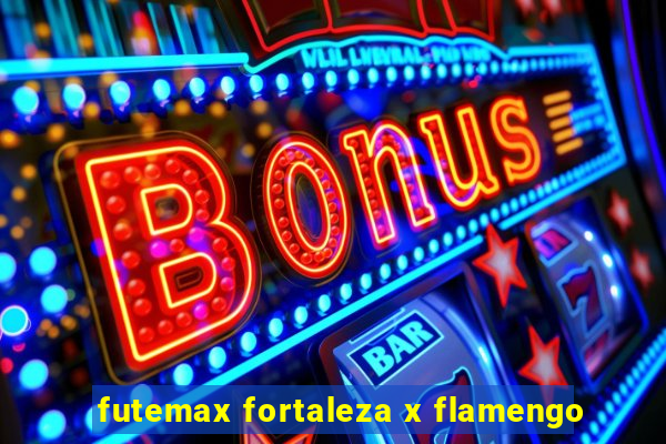 futemax fortaleza x flamengo